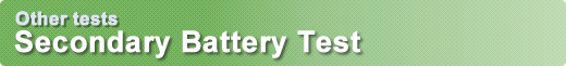 Other tests Secondary Battery Other tests Secondary Battery